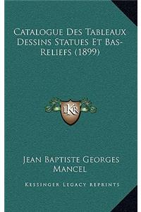 Catalogue Des Tableaux Dessins Statues Et Bas-Reliefs (1899)