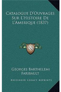 Catalogue D'Ouvrages Sur L'Histoire De L'Amerique (1837)