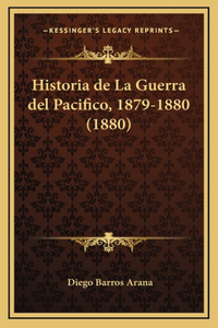 Historia de La Guerra del Pacifico, 1879-1880 (1880)