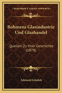 Bohmens Glasindustrie Und Glashandel