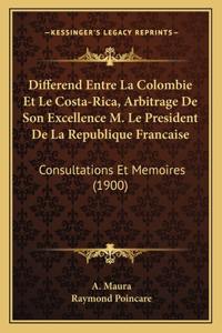 Differend Entre La Colombie Et Le Costa-Rica, Arbitrage De Son Excellence M. Le President De La Republique Francaise