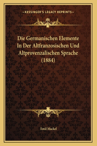 Die Germanischen Elemente In Der Altfranzosischen Und Altprovenzalischen Sprache (1884)