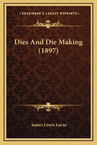 Dies And Die Making (1897)