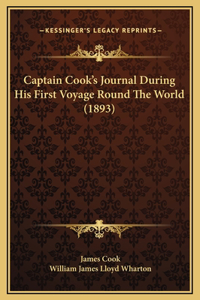 Captain Cook's Journal During His First Voyage Round The World (1893)
