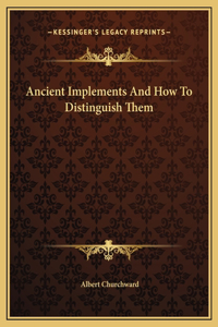 Ancient Implements And How To Distinguish Them