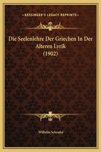 Die Seelenlehre Der Griechen In Der Alteren Lyrik (1902)