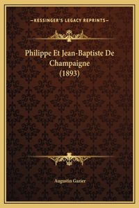 Philippe Et Jean-Baptiste De Champaigne (1893)