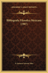 Bibliografia Filosofica Mexicana (1907)