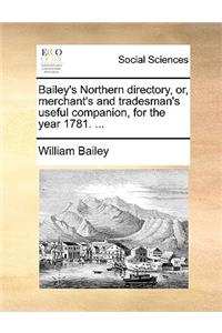 Bailey's Northern directory, or, merchant's and tradesman's useful companion, for the year 1781. ...