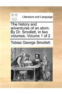 The History and Adventures of an Atom. by Dr. Smollett, in Two Volumes. Volume 1 of 2