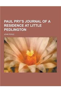 Paul Pry's Journal of a Residence at Little Pedlington