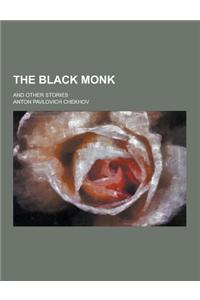 The Black Monk; And Other Stories