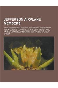 Jefferson Airplane Members: David Freiberg, Grace Slick, Jack Casady, John Barbata, Jorma Kaukonen, Marty Balin, Papa John Creach, Paul Kantner, S