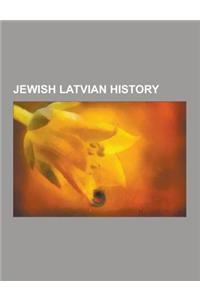 Jewish Latvian History: Rumbula Massacre, Occupation of the Baltic States, Riga Ghetto, Liep Ja Massacres, Daugavpils Ghetto, History of the J