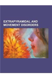 Extrapyramidal and Movement Disorders: Benign Neonatal Sleep Myoclonus, Blepharospasm, Chorea, Chorea Gravidarum, Dystonia, Essential Tremor, Extrapyr
