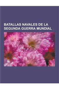 Batallas Navales de La Segunda Guerra Mundial: Batalla del Golfo de Leyte, Batalla de Midway, Batalla Naval de Guadalcanal, Batalla del Cabo Esperanza