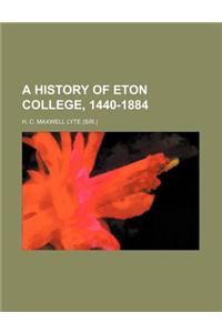 A History of Eton College, 1440-1884