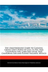 The Unauthorized Guide to Carnival Cruise Line's Ports of Call