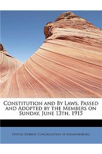 Constitution and by Laws, Passed and Adopted by the Members on Sunday, June 13th, 1915