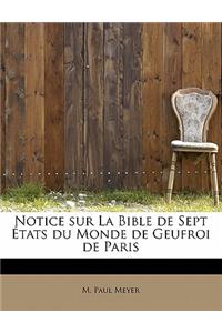 Notice Sur La Bible de Sept Etats Du Monde de Geufroi de Paris