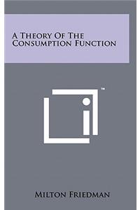 Theory Of The Consumption Function