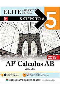 5 Steps to a 5: AP Calculus AB 2018 Elite Student Edition