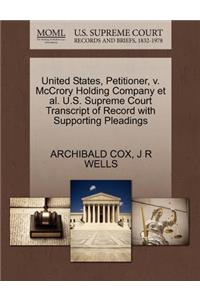 United States, Petitioner, V. McCrory Holding Company Et Al. U.S. Supreme Court Transcript of Record with Supporting Pleadings