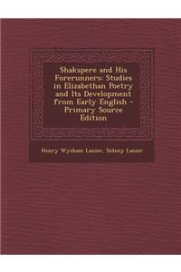 Shakspere and His Forerunners