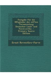 Festgabe Fur Die Mitglieder Der Eilften Versammlung Deutscher Land- Und Forstwirthe.
