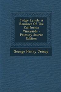 Judge Lynch: A Romance of the California Vineyards
