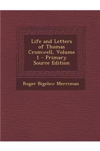Life and Letters of Thomas Cromwell, Volume 1