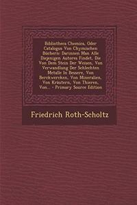 Bibliotheca Chemica, Oder Catalogus Von Chymischen Buchern