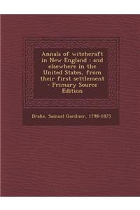 Annals of Witchcraft in New England