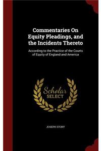 Commentaries On Equity Pleadings, and the Incidents Thereto
