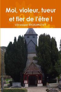 Moi, Violeur, Tueur Et Fier De L'etre !