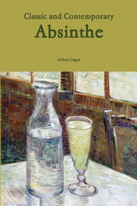 Classic and Contemporary Absinthe