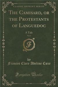 The Camisard, or the Protestants of Languedoc, Vol. 2
