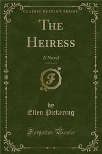The Heiress, Vol. 3 of 3