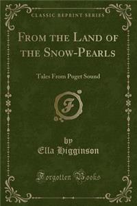 From the Land of the Snow-Pearls
