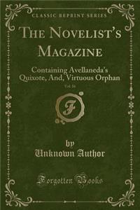 The Novelist's Magazine, Vol. 16: Containing Avellaneda's Quixote, And, Virtuous Orphan (Classic Reprint)