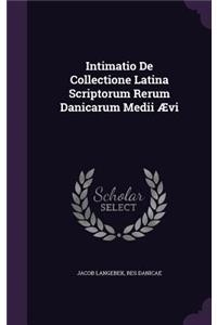 Intimatio de Collectione Latina Scriptorum Rerum Danicarum Medii Aevi
