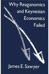 Why Reaganomics and Keynesian Economics Failed