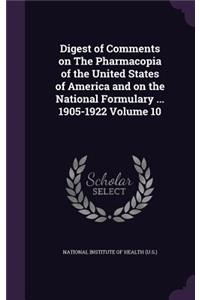 Digest of Comments on The Pharmacopia of the United States of America and on the National Formulary ... 1905-1922 Volume 10