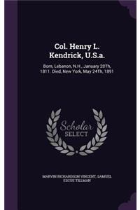 Col. Henry L. Kendrick, U.S.a.