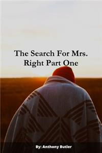 The Search For Mrs. Right Part One