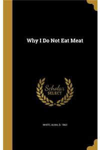 Why I Do Not Eat Meat