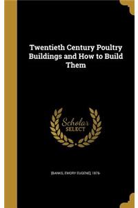 Twentieth Century Poultry Buildings and How to Build Them