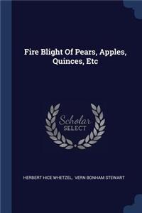 Fire Blight Of Pears, Apples, Quinces, Etc