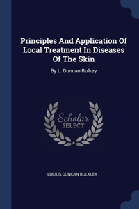Principles And Application Of Local Treatment In Diseases Of The Skin