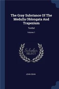Gray Substance Of The Medulla Oblongata And Trapezium